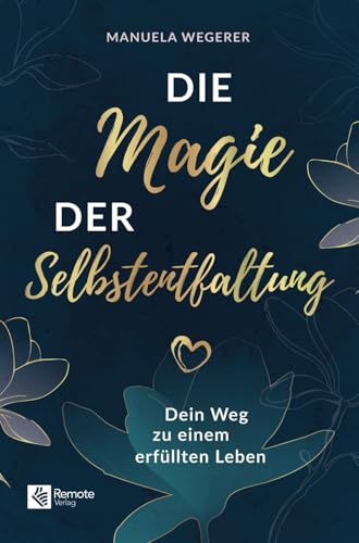 Entdecke die Zauber der Selbstentfaltung: Erfüllung und Glück finden im Leben!
