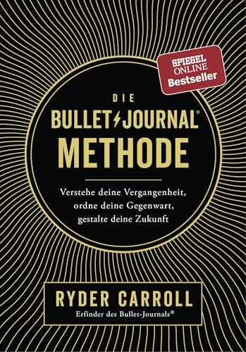 Entdecke die Bullet-Journal-Methode: Kreativ gestalten, planen und reflektieren für ein erfülltes Leben