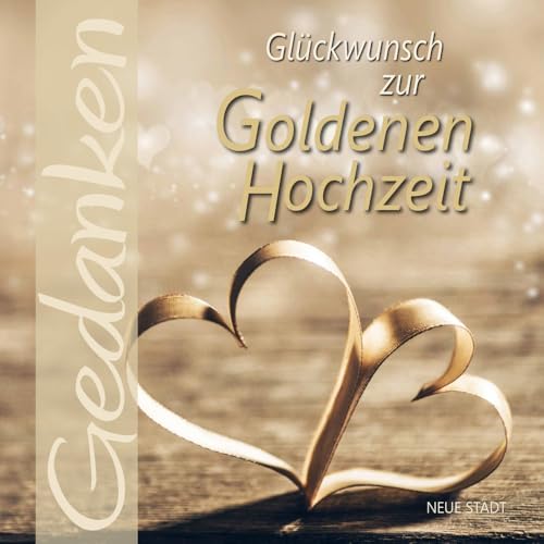 Goldene Hochzeit: Inspirierende Gedanken für ein glückliches Ehejubiläum