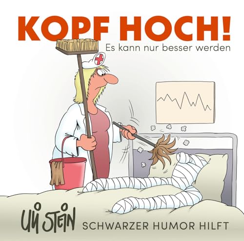 Lustiges Mutmacher-Buch mit satirischen Cartoons: Kopf hoch mit Uli Stein!