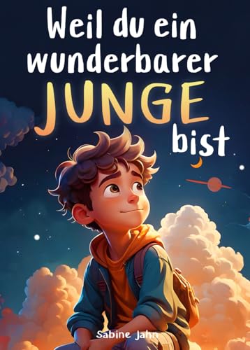 Ein inspirierendes Kinderbuch voller Mut und Selbstvertrauen für Jungen