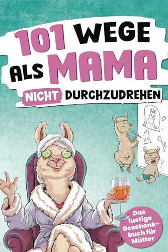 Geniale Mama-Hacks: Lustiges Geschenkbuch voller Tipps, Tricks und Sarkasmus