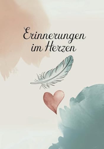 Emotionales Trauer- und Erinnerungsbuch: Wo die Erinnerung lebt - für Kinder und Erwachsene