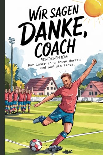 Abschiedsbuch für Fußball Trainer - Persönliches Geschenk vom Team voller Dankbarkeit