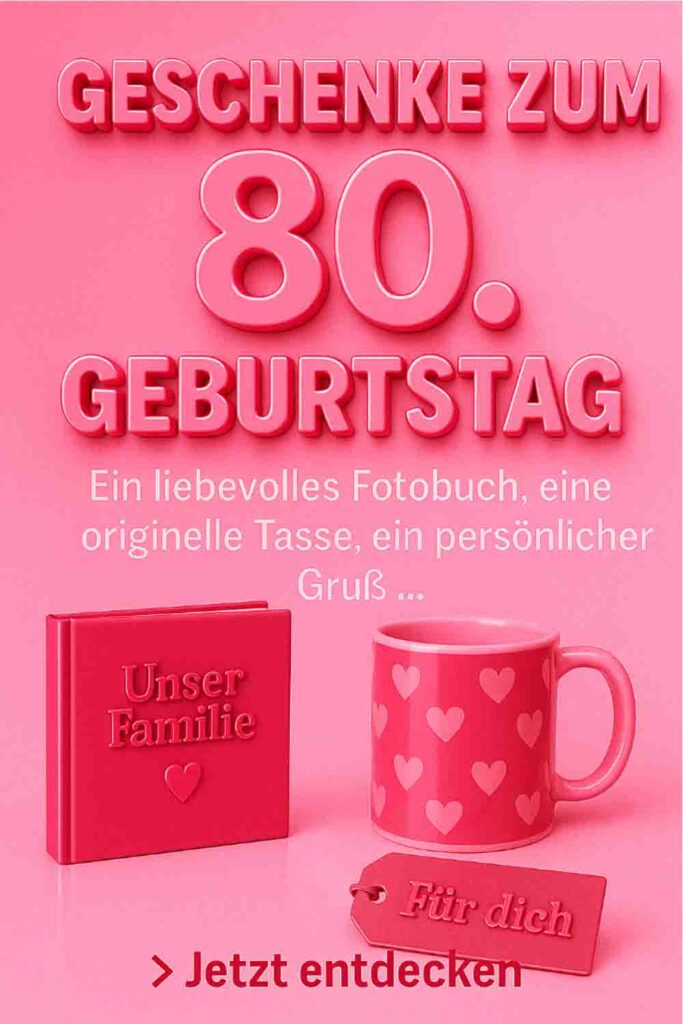 Liebevolle Geschenkideen zum 80. Geburtstag